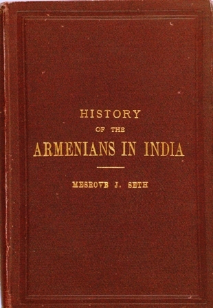 History of the Armenians in India from the earliest times to the present day